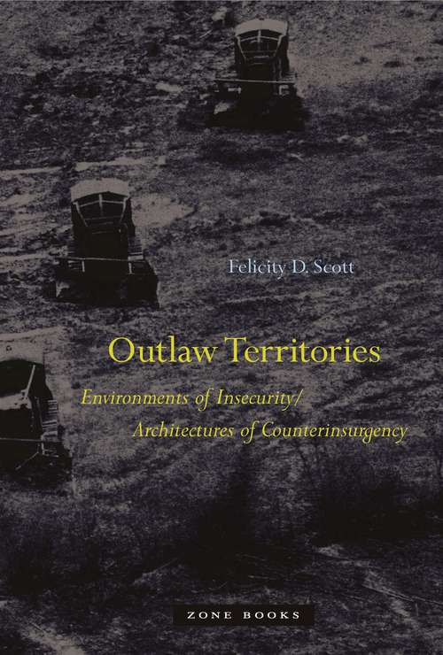 Book cover of Outlaw Territories: Environments of Insecurity/Architecture of Counterinsurgency