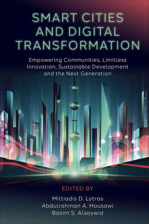 Book cover of Smart Cities and Digital Transformation: Empowering Communities, Limitless Innovation, Sustainable Development and the Next Generation