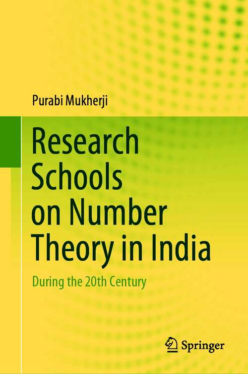Book cover of Research Schools on Number Theory in India: During the 20th Century (1st ed. 2020)