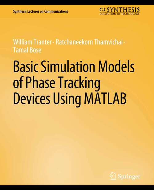 Book cover of Basic Simulation Models of Phase Tracking Devices Using MATLAB (Synthesis Lectures on Communications)