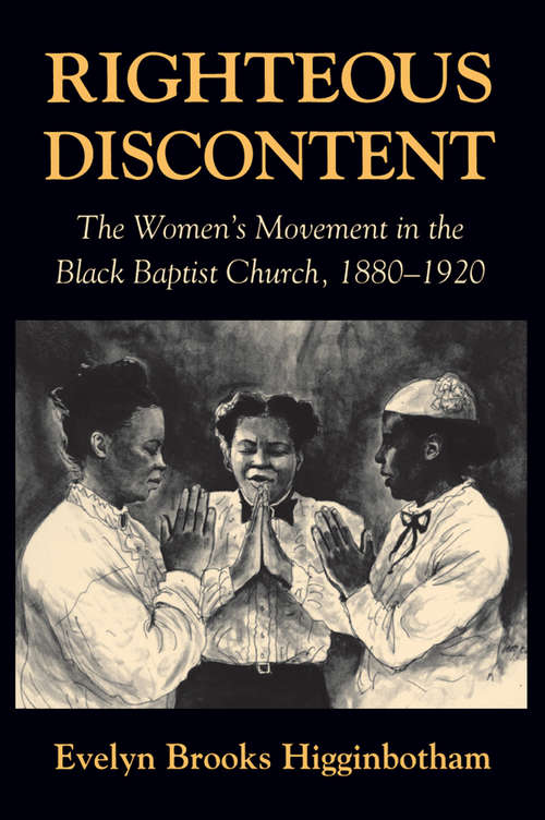 Book cover of Righteous Discontent: The Women’s Movement in the Black Baptist Church, 1880–1920