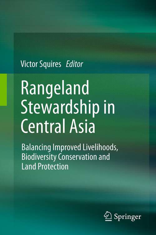 Book cover of Rangeland Stewardship in Central Asia: Balancing Improved Livelihoods, Biodiversity Conservation and Land Protection (2012)