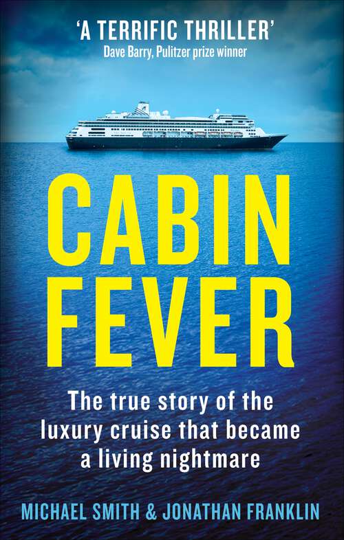 Book cover of Cabin Fever: Trapped on board a cruise ship when the pandemic hit. A true story of heroism and survival at sea