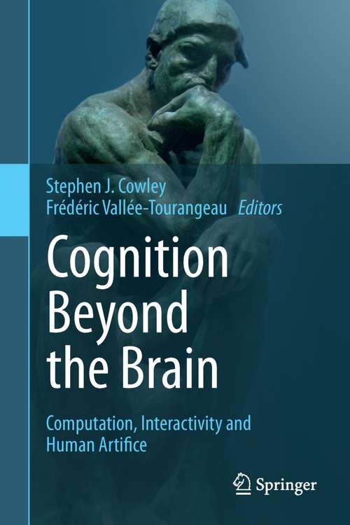 Book cover of Cognition Beyond the Brain: Computation, Interactivity and Human Artifice (2013)