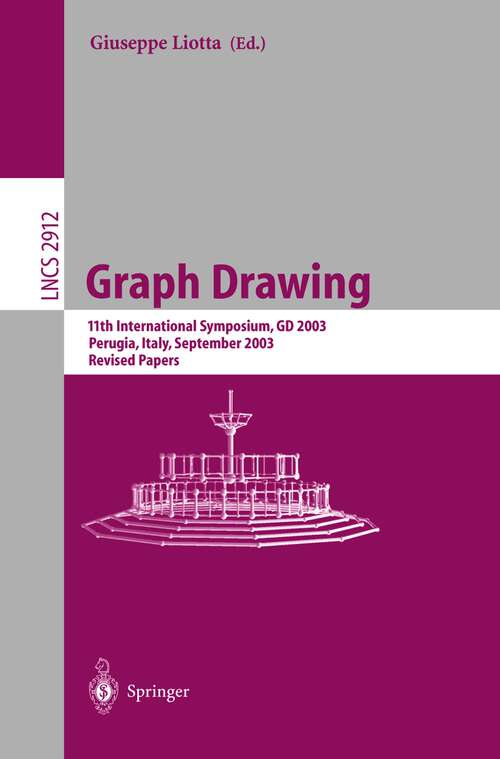 Book cover of Graph Drawing: 11th International Symposium, GD 2003, Perugia, Italy, September 21-24, 2003, Revised Papers (2004) (Lecture Notes in Computer Science #2912)