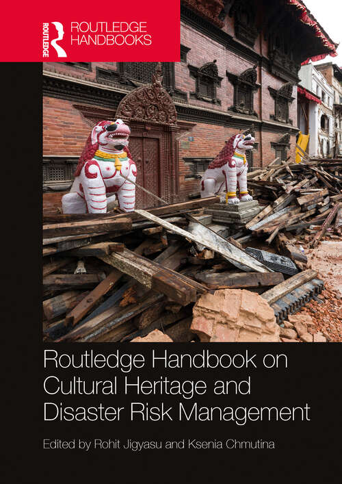 Book cover of Routledge Handbook on Cultural Heritage and Disaster Risk Management