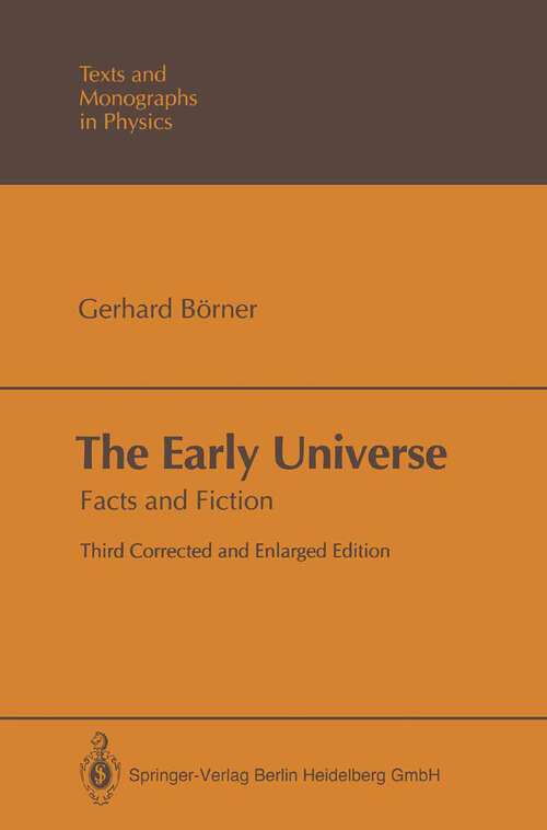 Book cover of The Early Universe: Facts and Fiction (3rd ed. 1993) (Theoretical and Mathematical Physics)