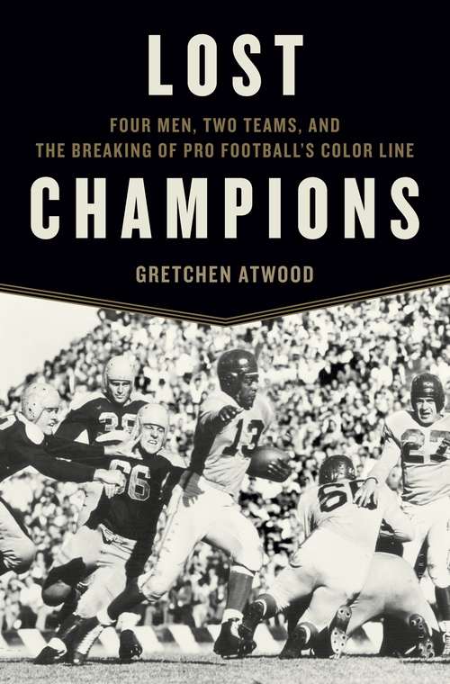 Book cover of Lost Champions: Four Men, Two Teams, and the Breaking of Pro Football’s Color Line