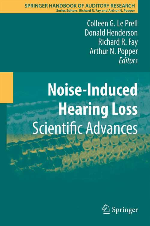 Book cover of Noise-Induced Hearing Loss: Scientific Advances (2012) (Springer Handbook of Auditory Research #40)