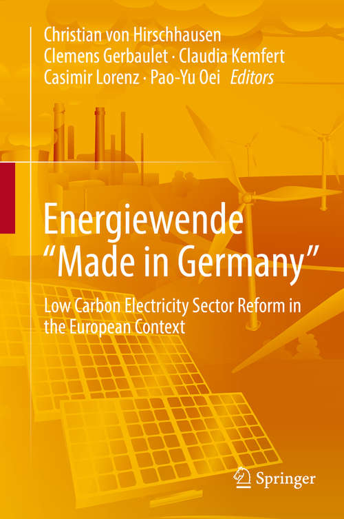 Book cover of Energiewende "Made in Germany": Low Carbon Electricity Sector Reform in the European Context (1st ed. 2018)