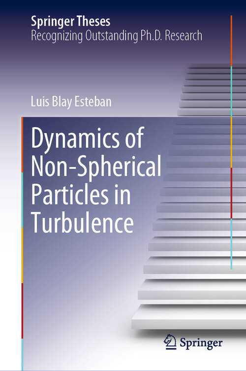 Book cover of Dynamics of Non-Spherical Particles in Turbulence (1st ed. 2020) (Springer Theses)