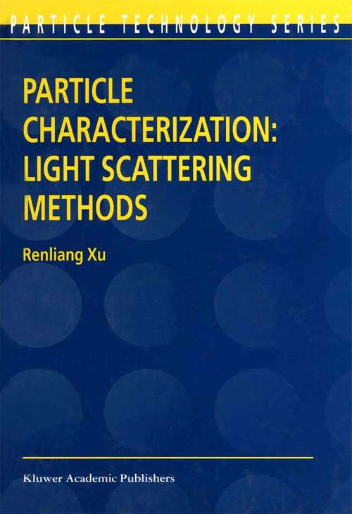 Book cover of Particle Characterization: Light Scattering Methods (2000) (Particle Technology Series #13)