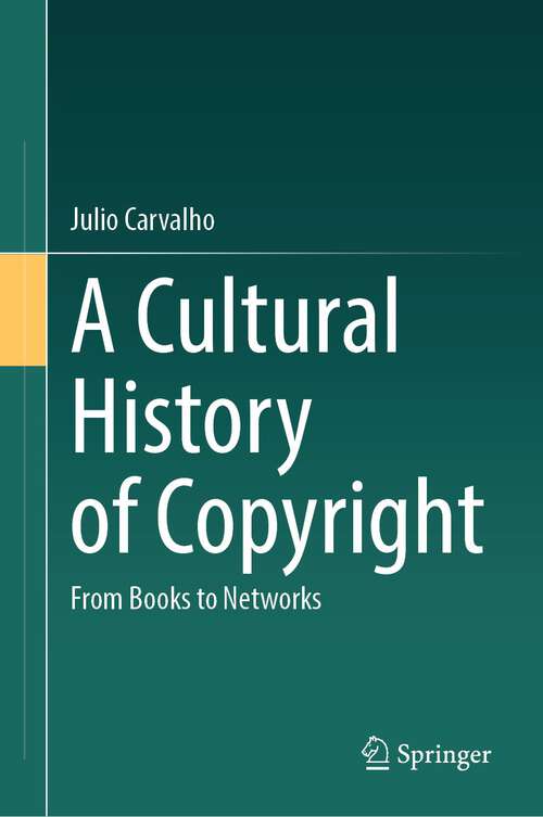 Book cover of A Cultural History of Copyright: From Books to Networks (1st ed. 2023)