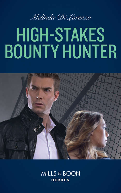 Book cover of High-Stakes Bounty Hunter (Mills & Boon Heroes) (ePub edition)
