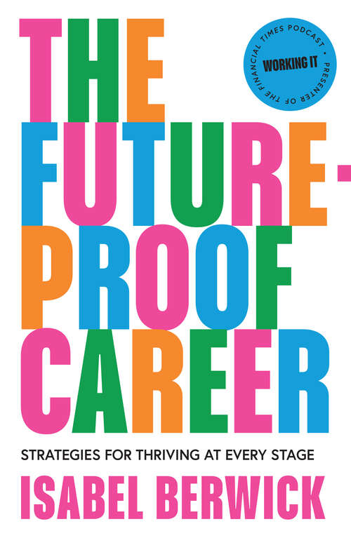 Book cover of The Future-Proof Career: Strategies For Thriving At Every Stage