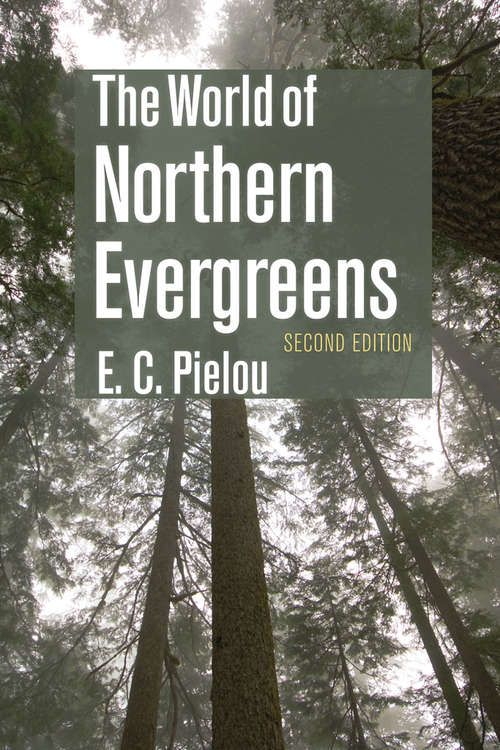 Book cover of The World of Northern Evergreens (Second Edition)