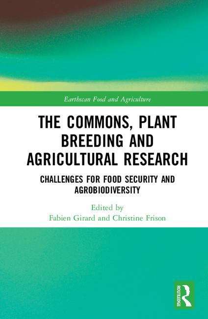 Book cover of The Commons, Plant Breeding And Agricultural Research: Challenges For Food Security And Agrobiodiversity (Earthscan Food and Agriculture)