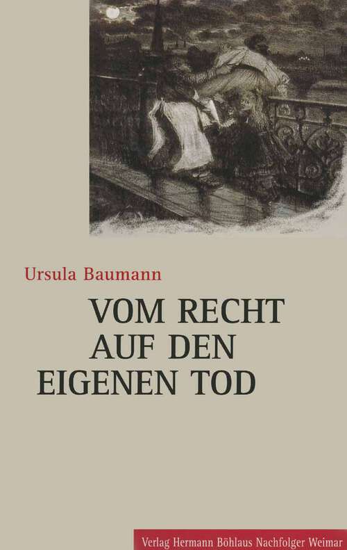 Book cover of Vom Recht auf den eigenen Tod: Die Geschichte des Suizids vom 18. bis zum 20. Jahrhundert in Deutschland (1. Aufl. 2001)