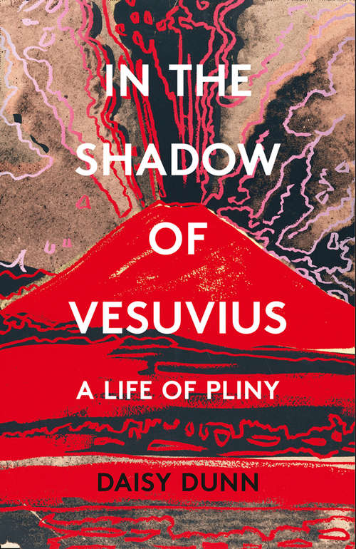 Book cover of In the Shadow of Vesuvius: Life, Letters And Natural History In The Shadows Of Vesuvius (ePub edition)