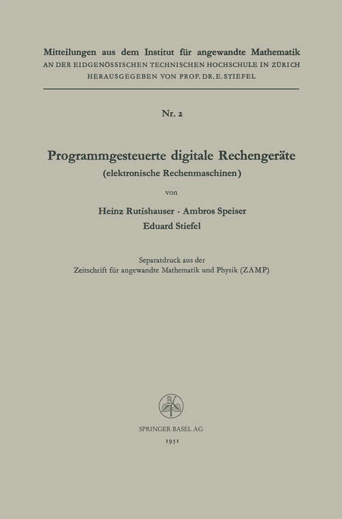 Book cover of Programmgesteuerte digitale Rechengeräte (elektronische Rechenmaschinen) (1951) (Mitteilungen aus dem Institut für Angewandte Mathematik #2)