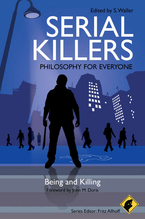 Book cover of Serial Killers - Philosophy for Everyone: Being and Killing