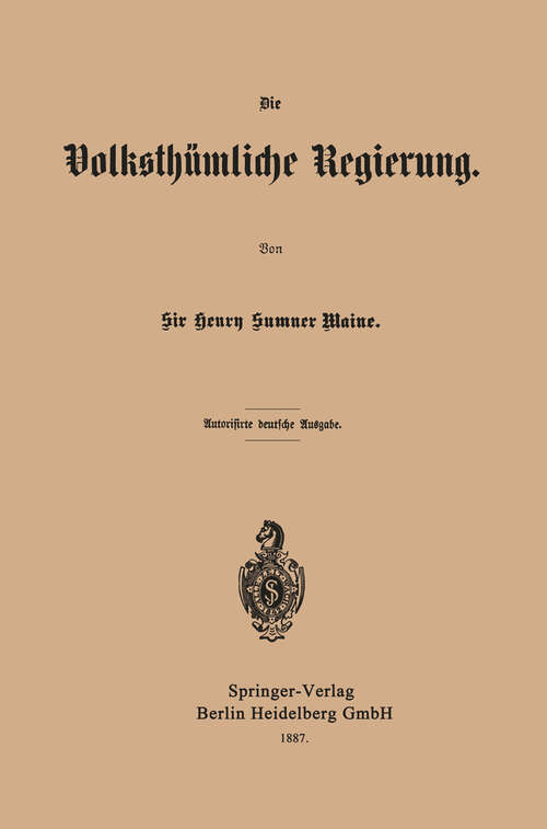 Book cover of Die Volksthümliche Regierung (1887)