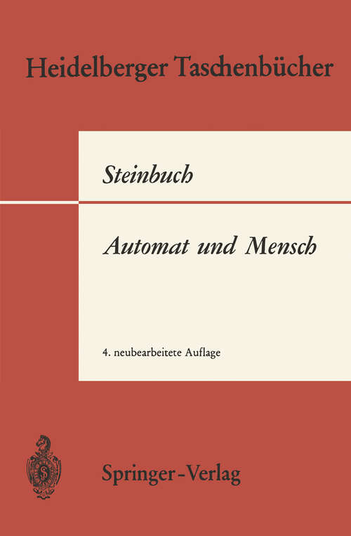 Book cover of Automat und Mensch: Auf dem Weg zu einer kybernetischen Anthropologie (4. Aufl. 1971) (Heidelberger Taschenbücher #81)