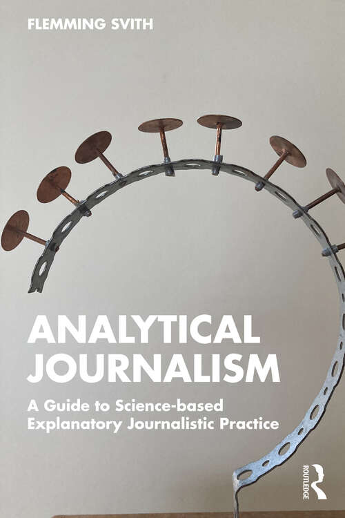 Book cover of Analytical Journalism: A Guide to Science-based Explanatory Journalistic Practice