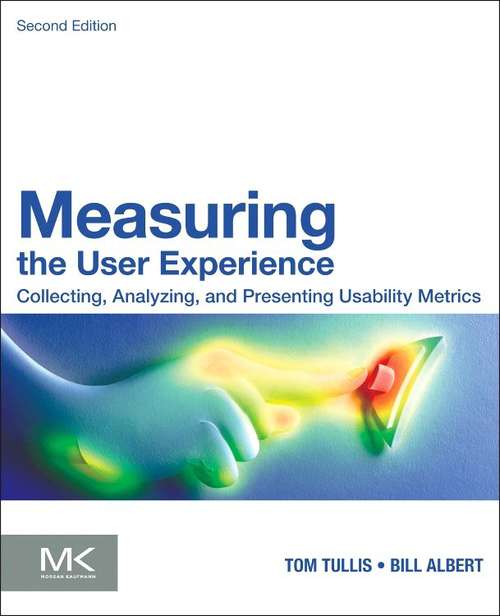 Book cover of Measuring the User Experience: Collecting, Analyzing, and Presenting Usability Metrics (PDF)