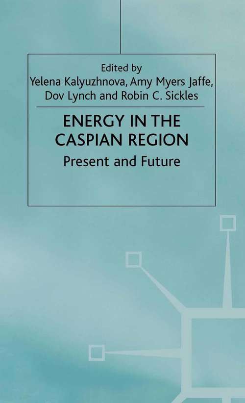 Book cover of Energy in the Caspian Region: Present and Future (2002) (Euro-Asian Studies)