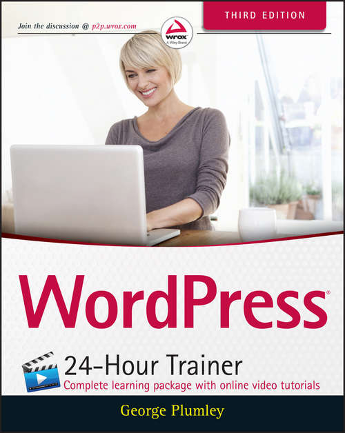 Book cover of WordPress 24-Hour Trainer: Watch, Read, And Learn How To Create And Customize Wordpress Sites (3)