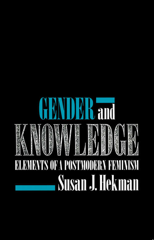 Book cover of Gender and Knowledge: Elements of a Postmodern Feminism
