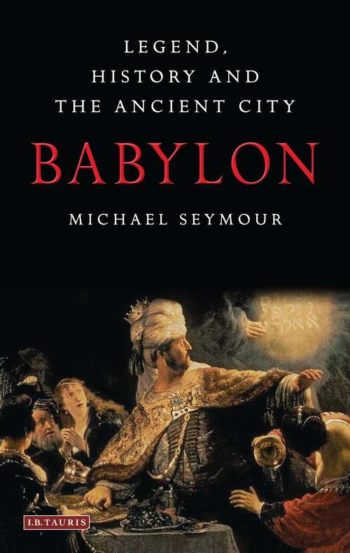 Book cover of Babylon: Legend, History and the Ancient City
