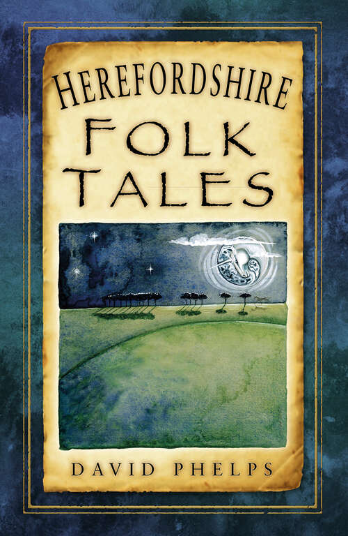 Book cover of Herefordshire Folk Tales (Folk Tales Ser.)
