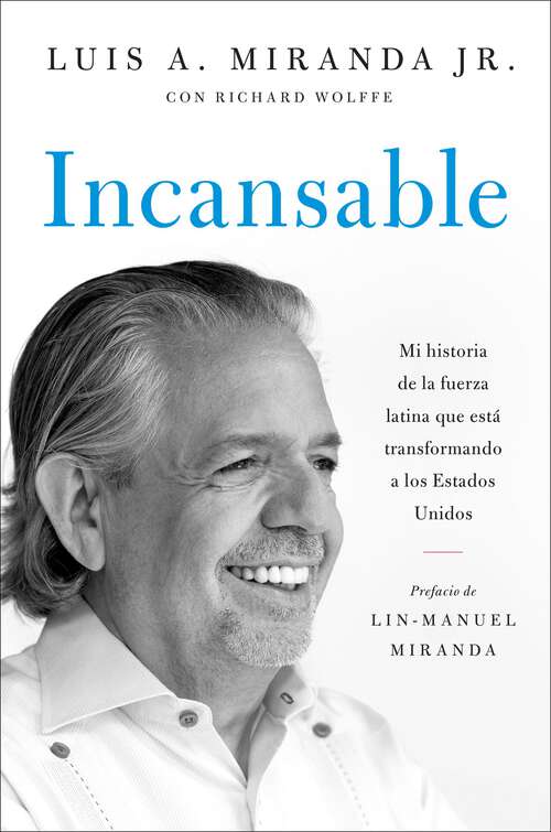 Book cover of Incansable: Mi historia de la fuerza latina que está transformando a los Estados Unidos