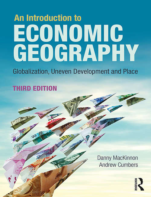 Book cover of An Introduction to Economic Geography: Globalisation, Uneven Development and Place (3)
