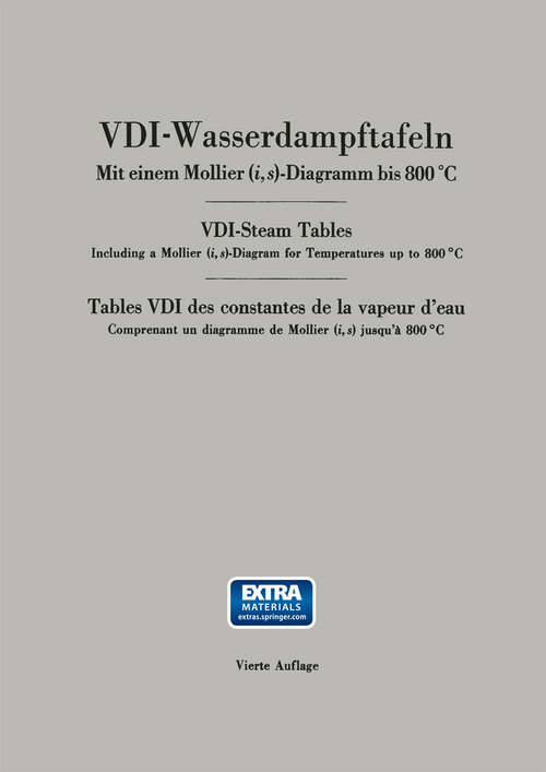 Book cover of VDI-Wasserdampftafeln / VDI-Steam Tables / Tables VDI des constantes: Mit einem Mollier (i, s)-Diagramm bis 800 °C / Including a Mollier (i, s)-Diagram for Temperatures up to 800°C / de la vapeur d’eau Comprenant un diagramme de Mollier (i, s) jusqu’à 800°C (4. Aufl. 1956)