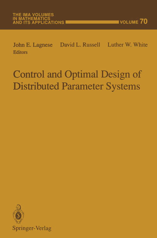 Book cover of Control and Optimal Design of Distributed Parameter Systems (1995) (The IMA Volumes in Mathematics and its Applications #70)