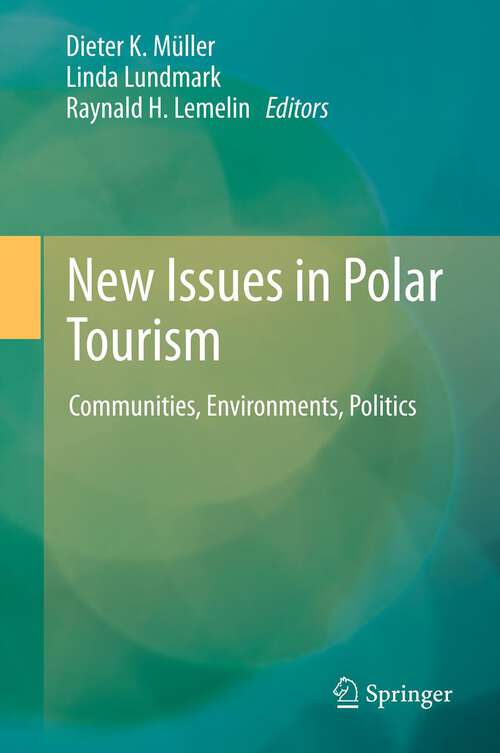 Book cover of New Issues in Polar Tourism: Communities, Environments, Politics (2013)