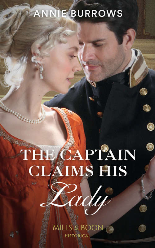 Book cover of The Captain Claims His Lady: The Captain Claims His Lady Awakened By The Prince's Passion Her Convenient Husband's Return (ePub edition) (Brides for Bachelors #3)