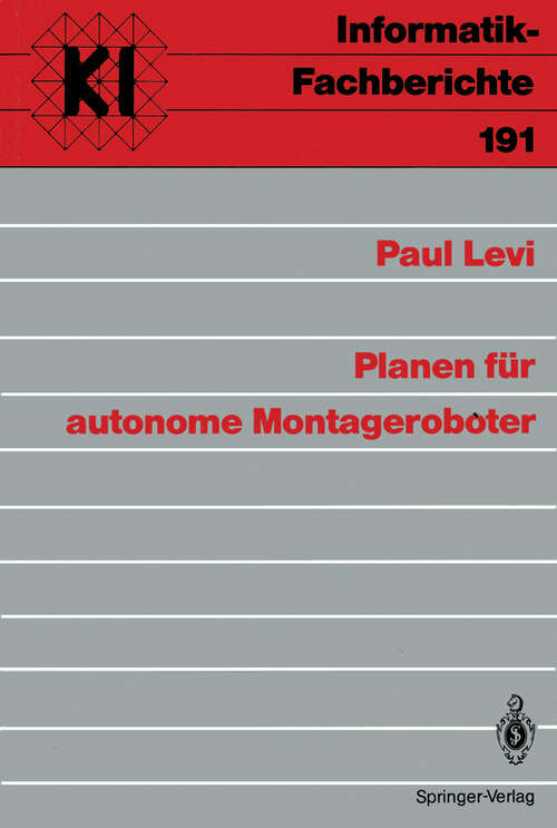 Book cover of Planen für autonome Montageroboter (1988) (Informatik-Fachberichte #191)