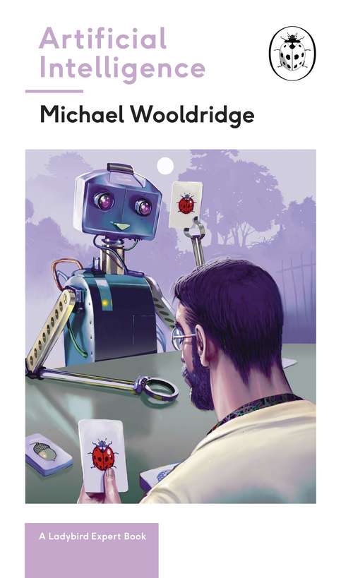 Book cover of Artificial Intelligence: Everything you need to know about the coming AI. A Ladybird Expert Book (The Ladybird Expert Series #1600)