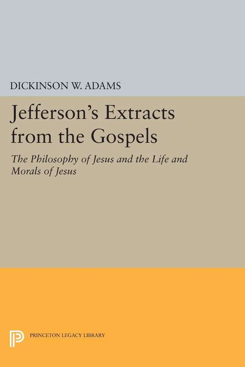 Book cover of Jefferson's Extracts from the Gospels: The Philosophy of Jesus and The Life and Morals of Jesus