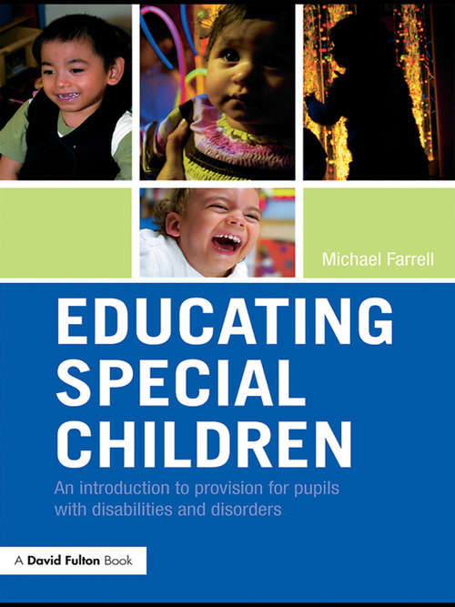Book cover of Educating Special Children: An Introduction To Provision For Pupils With Disabilities And Disorders (PDF)