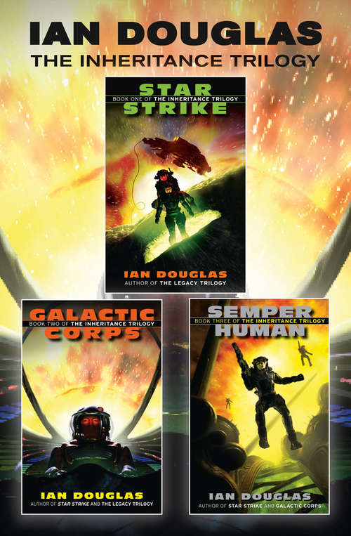 Book cover of The Complete Inheritance Trilogy: Star Strike, Galactic Corps, Semper Human (ePub edition)