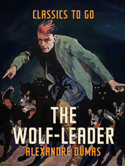 Book cover of The Wolf-Leader (Classics To Go)