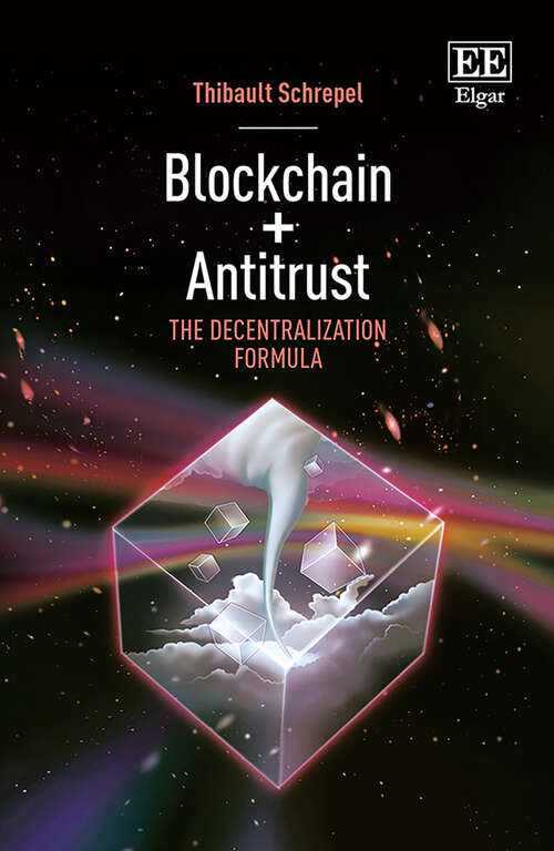 Book cover of Blockchain + Antitrust: The Decentralization Formula