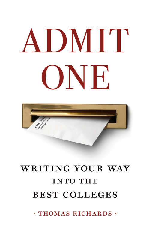 Book cover of Admit One: Writing Your Way into the Best Colleges