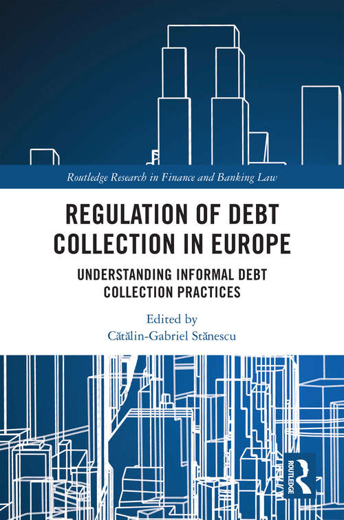 Book cover of Regulation of Debt Collection in Europe: Understanding Informal Debt Collection Practices (Routledge Research in Finance and Banking Law)