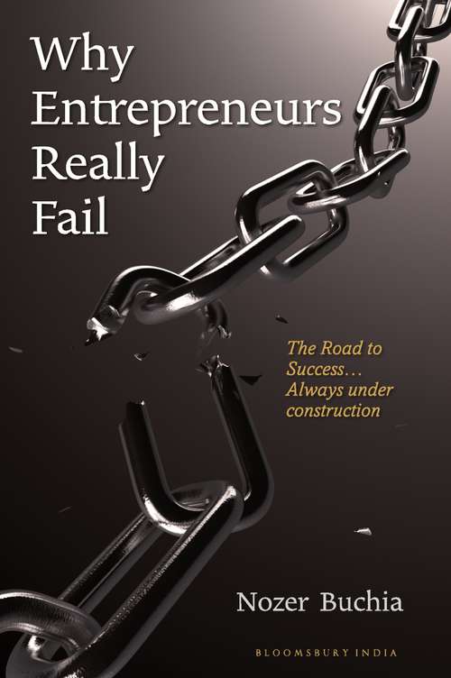 Book cover of Why Entrepreneurs Really Fail: The Road to Success…Always Under Construction
